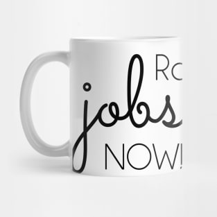 Raise Jobseeker Now!  (black text) Mug